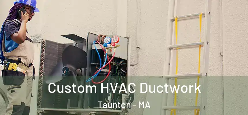 Custom HVAC Ductwork Taunton - MA