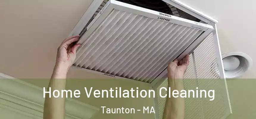 Home Ventilation Cleaning Taunton - MA