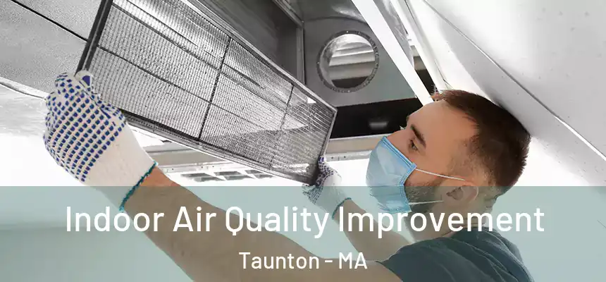  Indoor Air Quality Improvement Taunton - MA