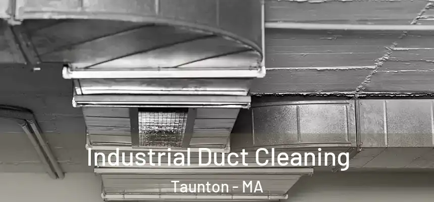  Industrial Duct Cleaning Taunton - MA