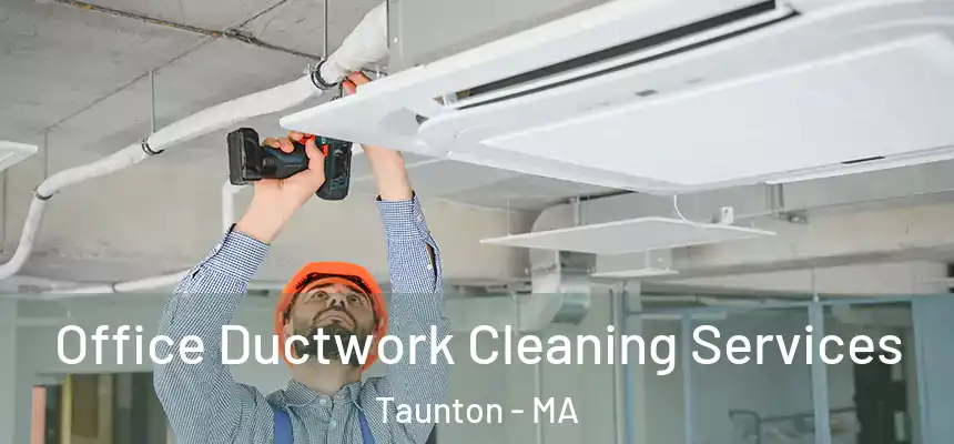Office Ductwork Cleaning Services Taunton - MA