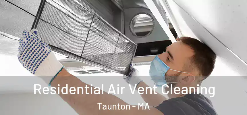 Residential Air Vent Cleaning Taunton - MA