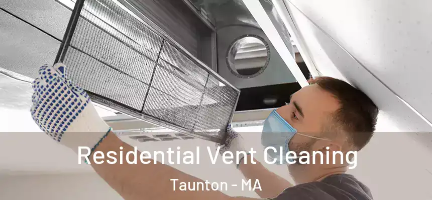  Residential Vent Cleaning Taunton - MA