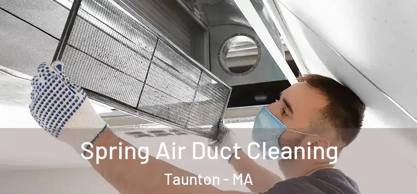  Spring Air Duct Cleaning Taunton - MA