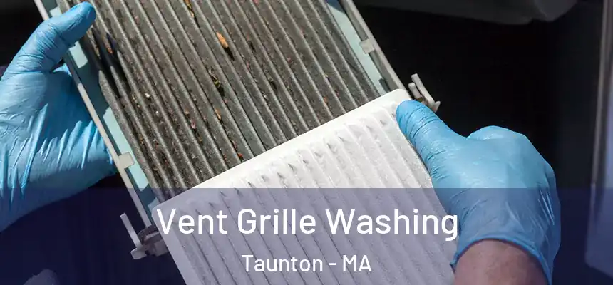 Vent Grille Washing Taunton - MA